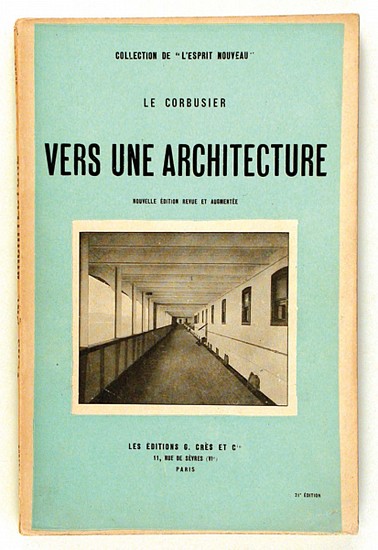 Le Corbusier, Vers Une Architecture
1928