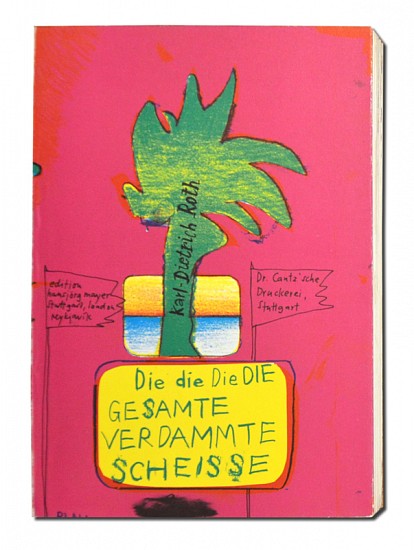 Dieter Roth Scheisse Serie, Die die Die DIE GESAMTE VERDAMMTE SCHEISSE (The the The THE COLLECTED DAMNED SHIT)
1975