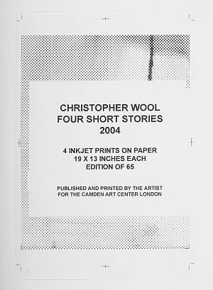 Christopher Wool, Four Short Stories(4 parts)
2004